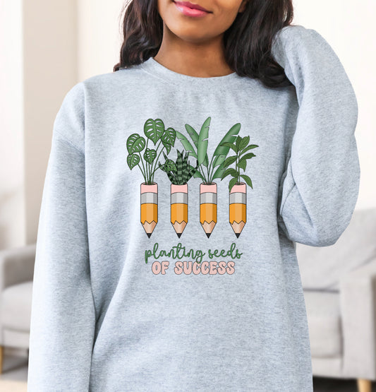 Teacher- Planting Seeds Sweatshirt- Back to School