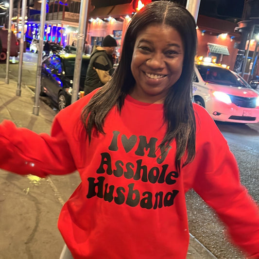 I love my asshole husband sweatshirt