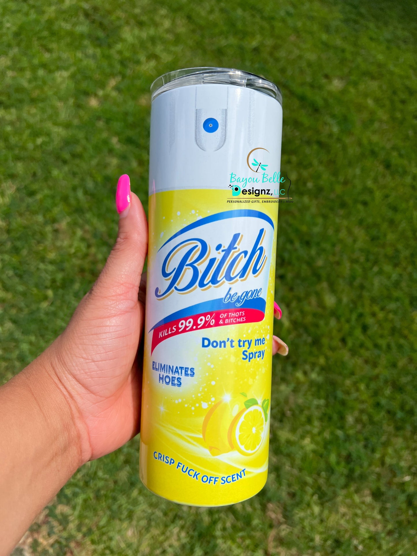 B*tch be gone-  inspired Tumbler