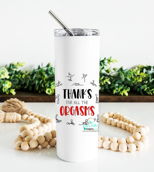 Thanks for the orgasms-Adult Humor-Valentine's Day -Skinny Tumbler, Couples’ Gift, Spouse Gift,