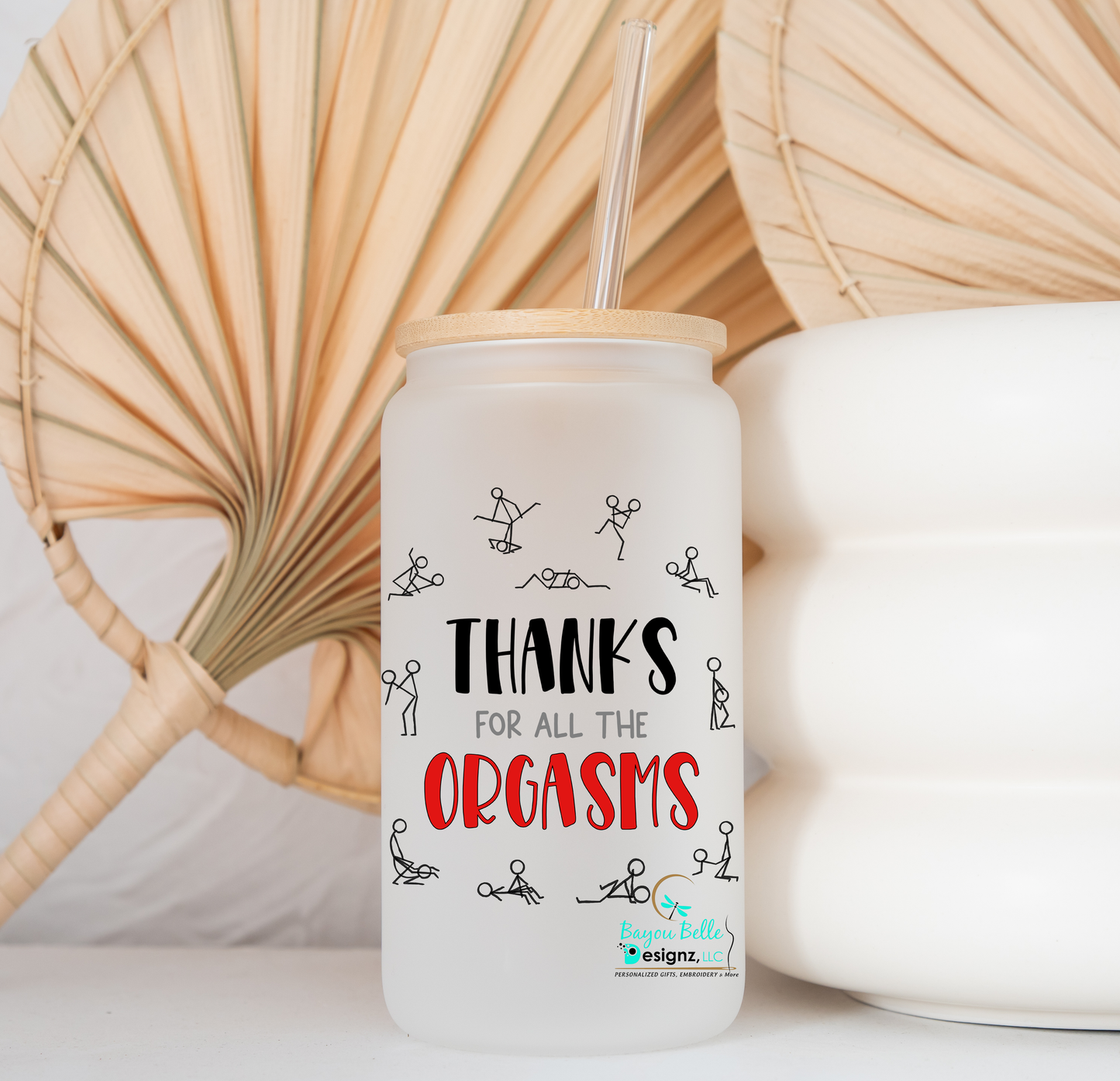 Thanks for the orgasms -Valentine's Day Cup- Glass Can Tumbler