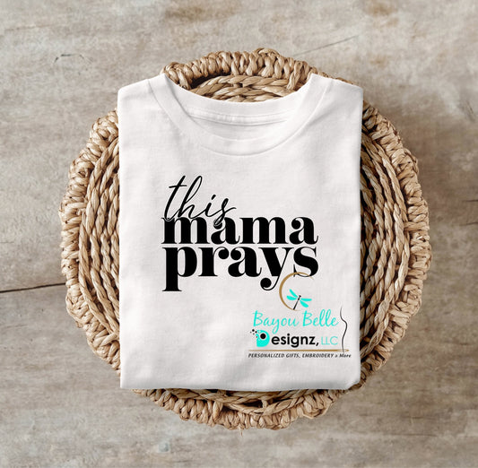 This Mama Prays- Unisex Tee