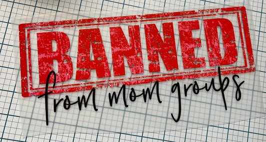 Banned From Mom Groups T